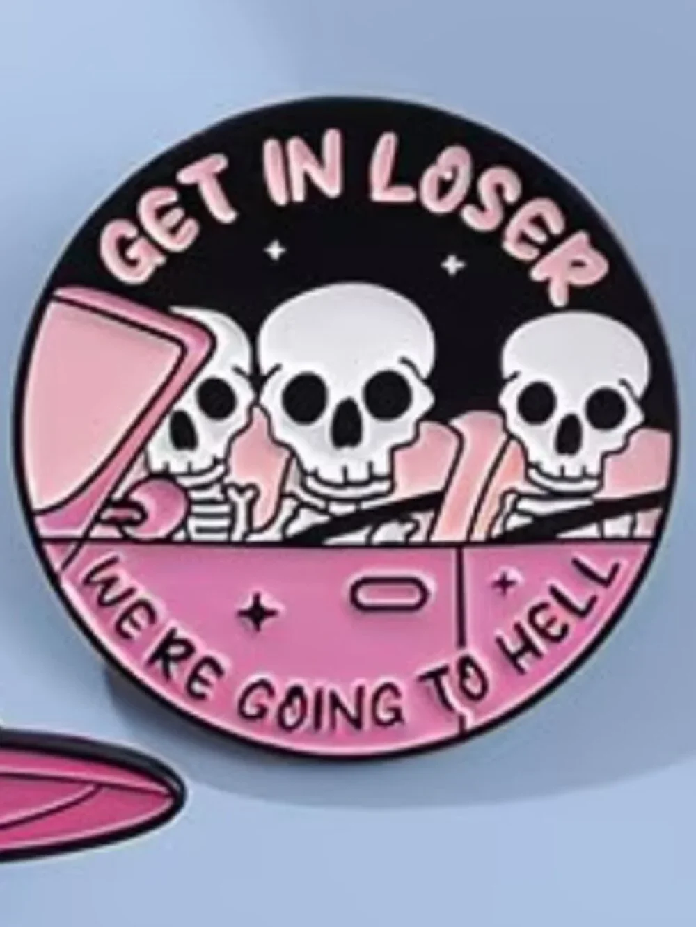 Enamel Pin: Get in Loser